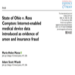State of Ohio v. Ross Compton- Internet-enabled medical device data introduced as evidence of arson and insurance fraud